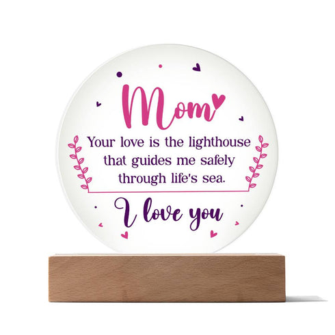 To Mom , My Lighthouse - LED Circle Plaque
