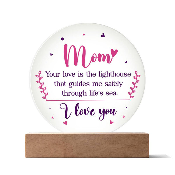 To Mom , My Lighthouse - LED Circle Plaque