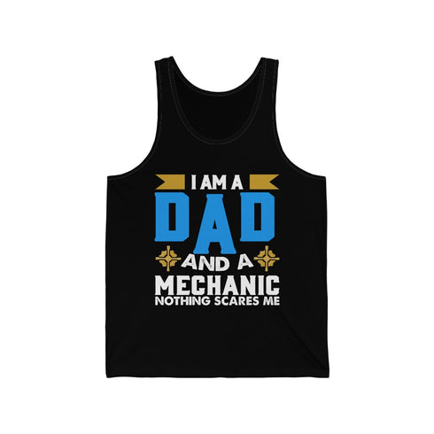 I Am A Dad & Mechanic , Nothing Scares Me - Tank Top