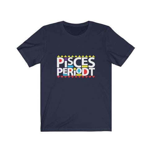 Pisces Periodt T-shirt