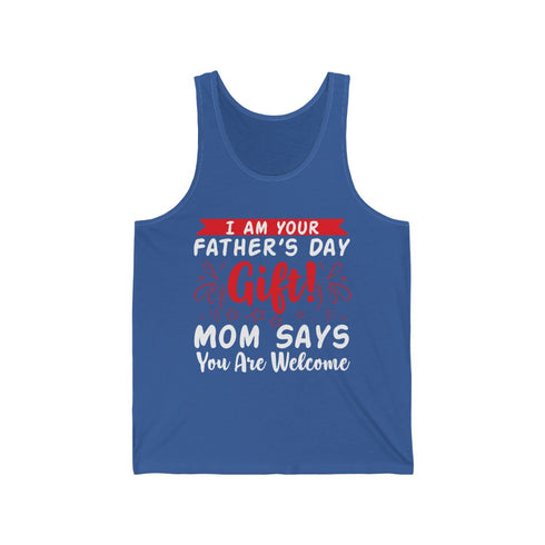 I Am Your Fathers Day Gift - Tank Top