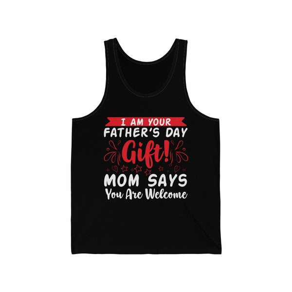 I Am Your Fathers Day Gift - Tank Top