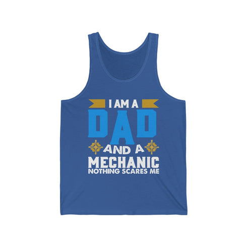 I Am A Dad & Mechanic , Nothing Scares Me - Tank Top